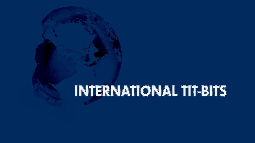 INTERNATIONAL TIT-BITS